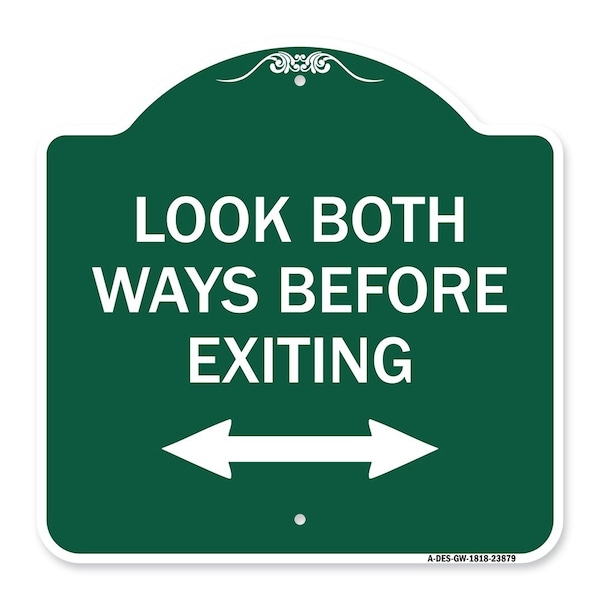 Signmission Look Both Ways Before Exiting With Bidirectional Arrow, Green & White Architectural, GW-1818-23879 A-DES-GW-1818-23879 - main